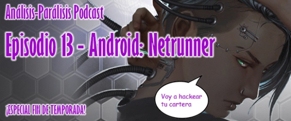 Podcast 13 - Android Netrunner